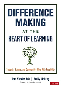 Difference Making at the Heart of Learning: Students, Schools, and Communities Alive With Possibility