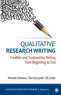 Qualitative Research Writing: Credible and Trustworthy Writing from Beginning to End