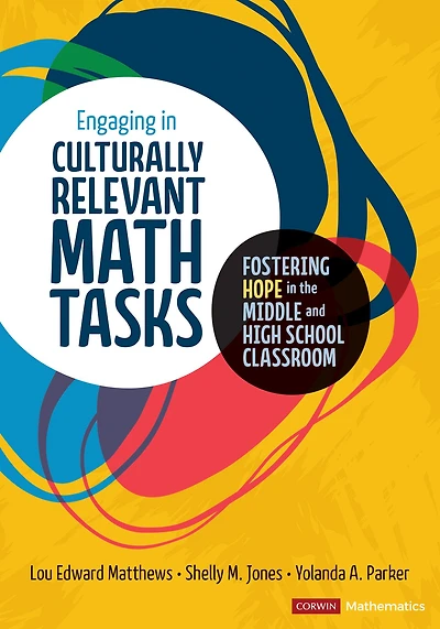 Engaging Culturally Relevant Math Tasks, 6-12: Fostering Hope the Middle and High School Classroom