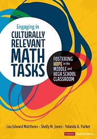 Engaging Culturally Relevant Math Tasks, 6-12: Fostering Hope the Middle and High School Classroom