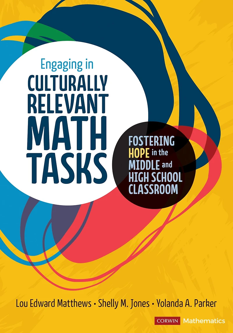Engaging Culturally Relevant Math Tasks, 6-12: Fostering Hope the Middle and High School Classroom