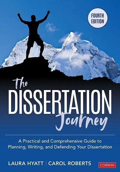 The Dissertation Journey: A Practical and Comprehensive Guide to Planning, Writing, Defending Your