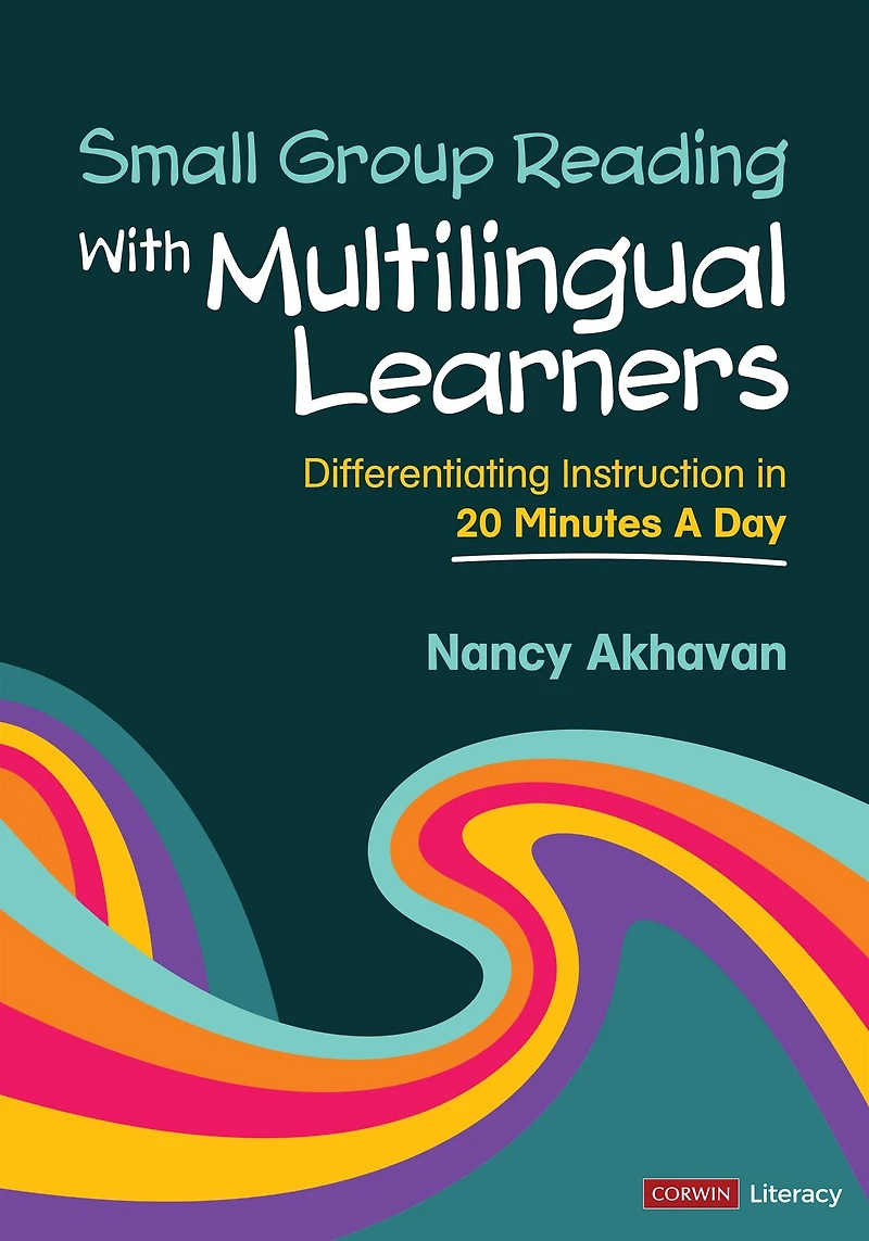 Small Group Reading With Multilingual Learners: Differentiating Instruction 20 Minutes a Day