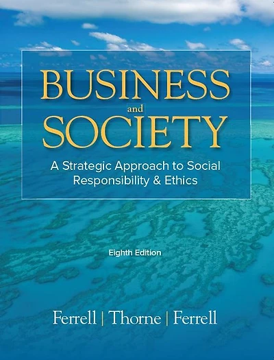 Business & Society: A Strategic Approach to Social Responsibility & Ethics