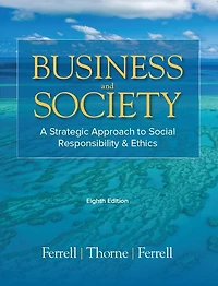 Business & Society: A Strategic Approach to Social Responsibility & Ethics
