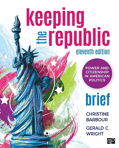 Keeping the Republic: Power and Citizenship American Politics - Brief Edition