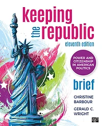 Keeping the Republic: Power and Citizenship American Politics - Brief Edition