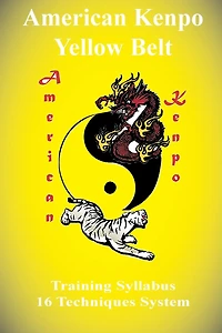 American Kenpo Yellow Belt Training Syllabus: 16 Technique System
