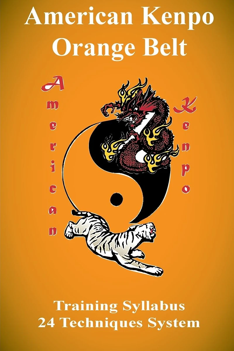 American Kenpo Orange Belt Training Syllabus: 24 Technique System