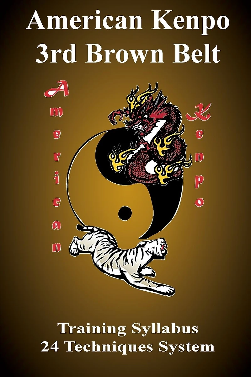 American Kenpo 3rd Brown Belt Training Syllabus: 24 Technique System