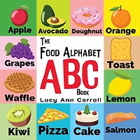 The Food Alphabet ABC Book: Delicious Foods from A to Z
