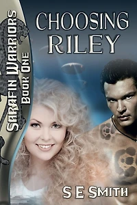 Choosing Riley: Sarafin Warriors, Book 1
