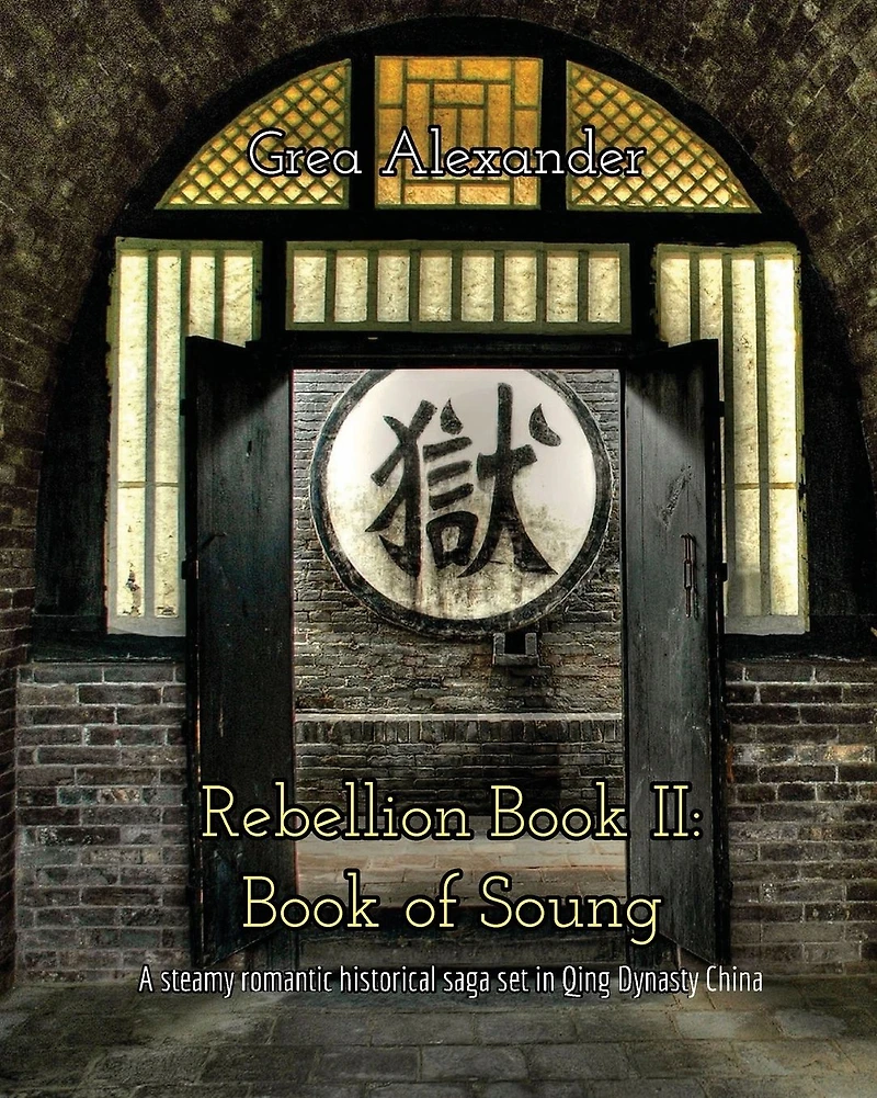 Rebellion Book II: of Soung:A steamy romantic historical saga set Qing Dynasty China