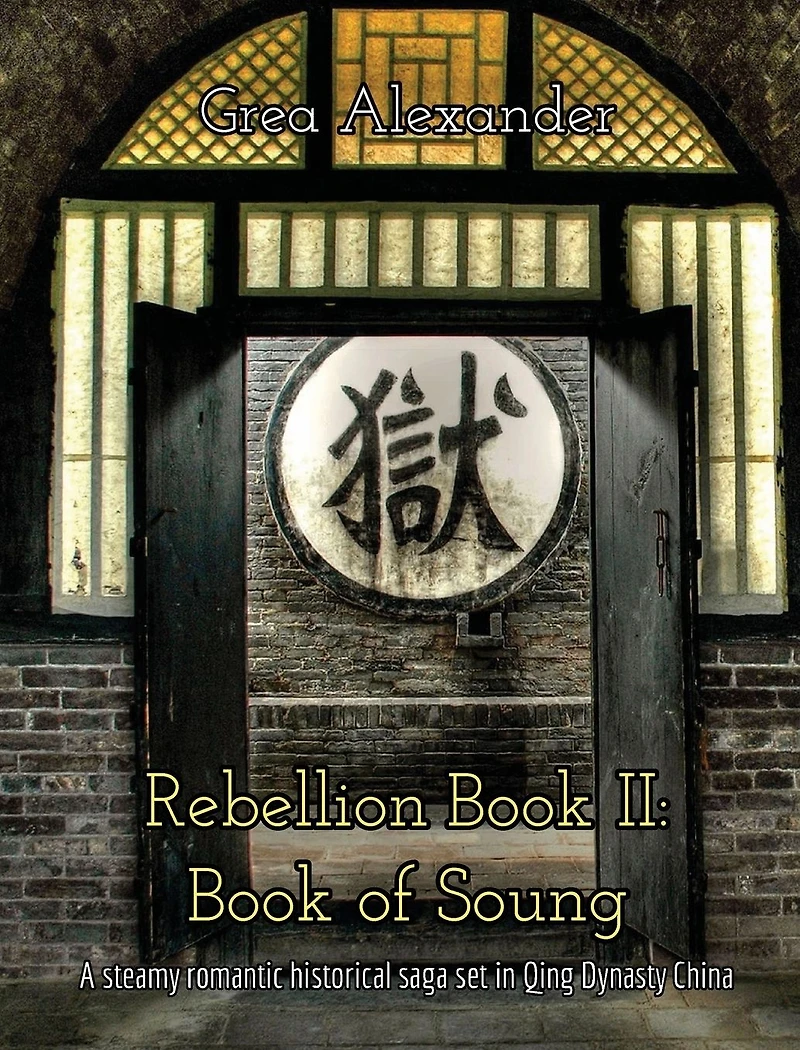 Rebellion Book II: of Soung:A steamy romantic historical saga set Qing Dynasty China