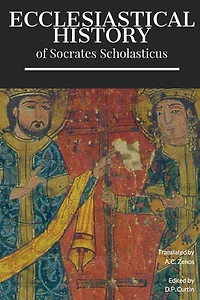 Ecclesiastical History of Socrates Scholasticus