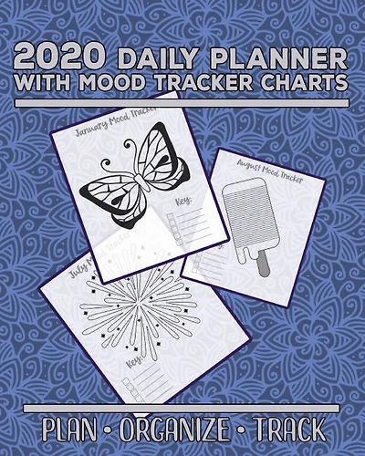 2020 Daily Planner with Mood Tracker Charts Blue Floral: Plan Organize Track Daily Calendar Notebook to Track Moods and Plan Days