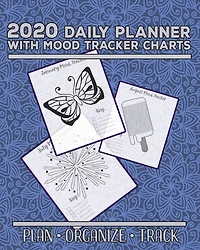 2020 Daily Planner with Mood Tracker Charts Blue Floral: Plan Organize Track Daily Calendar Notebook to Track Moods and Plan Days