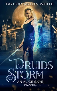 Druids Storm: An Alice Skye Novel