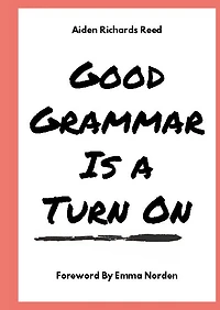 Good Grammar Is a Turn On