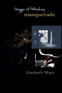 songs of whiskey: masquerade