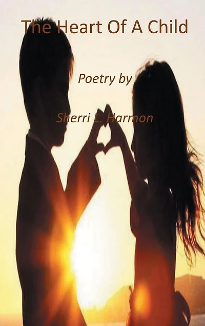 The Heart Of A Child: Poetry
