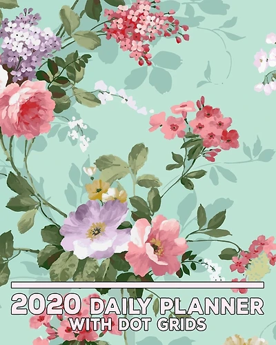 2020 Daily Planner Floral with Dot Grid Pages: Floral Pink Blue Day Calendar Notebook and Journal