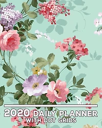 2020 Daily Planner Floral with Dot Grid Pages: Floral Pink Blue Day Calendar Notebook and Journal