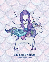 2020 Daily Planner Mermaid Unicorn, Dot Grid Pages: Cute Scales Design Day Calendar Notebook and Journal