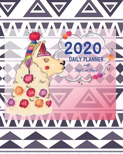 2020 Daily Planner Llama Design with Dot Grid Pages: Funny Llama Alpaca Day Calendar Notebook and Journal