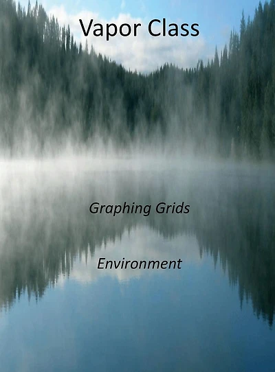 Vapor Class: Graphing Grids