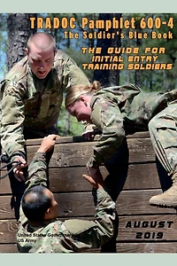 TRADOC Pamphlet TP 600-4 The Soldiers Blue Book: Guide for Initial Entry August 2019