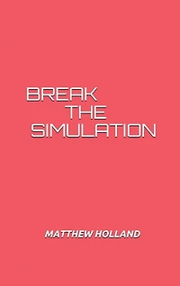 Break the Simulation