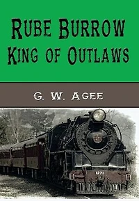 Rube Burrow (Illustrated): King of the Outlaws