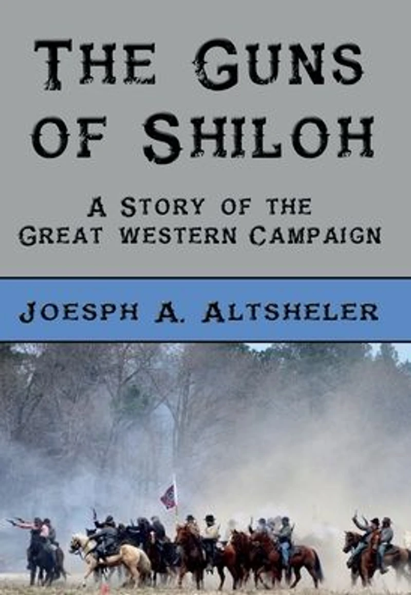 the Guns of Shiloh: A Story Great Western Campaign