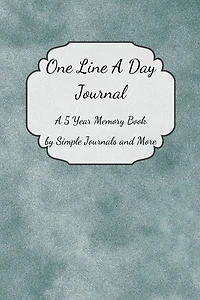 One Line A Day Journal: A Simple 5 Year Memory Book