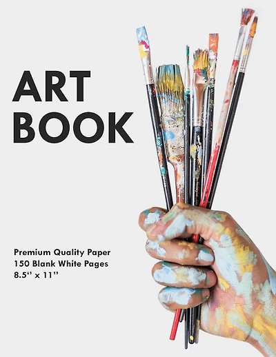 Art Book: Large 8.5" x 11" Sketchbook Journal (150 Blank White Pages)