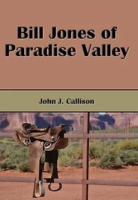 Bill Jones of Paradise Valley (Illustrated)
