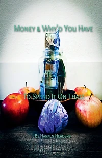 Money & Why'd You Have To Spend It On That?