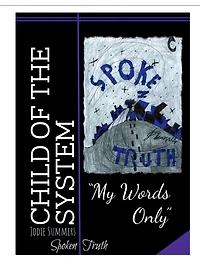 TEARS OF THE WOUNDED - My Words Only: CHILD OF THE SYSTEM