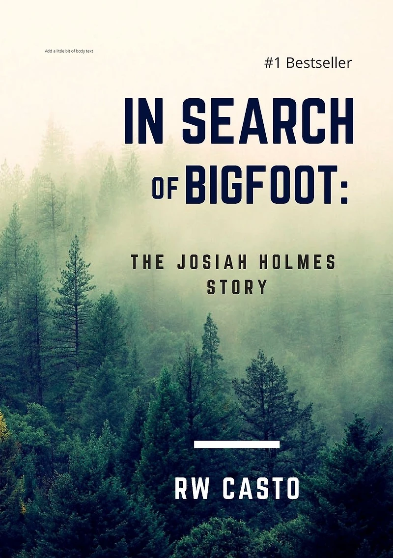 Search Of Bigfoot: The Josiah Holmes Story: