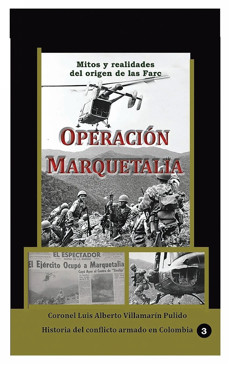Operación Marquetalia: Mitos y realidades del origen de las Farc