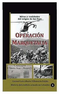 Operación Marquetalia: Mitos y realidades del origen de las Farc