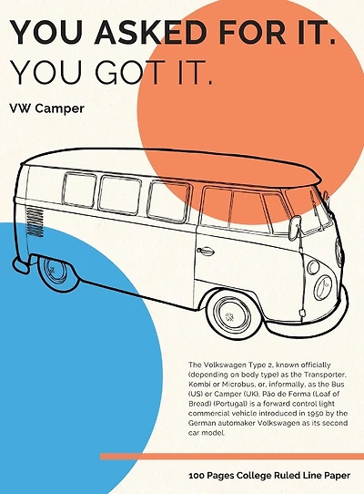 You asked for it. You got it. - VW Camper: College Ruled Line Paper . Classic Car Lovers . 8.5" x 11" (21.59 x 27.94 cm)