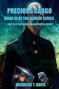PRECIOUS CARGO: BOOK 3 OF THE ALDRON SERIES:
