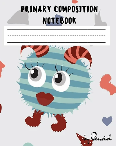 Primary composition notebook: Blank handwriting practice paper Dotted Midline and Picture Space Grades K-2 200 pages Monsters theme
