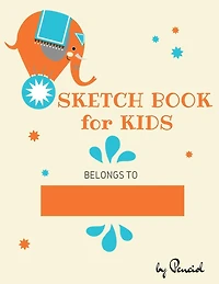 Sketch book for kids: Drawing Pad - 130 pages (8.5"x11") - Notebook for Drawing, Writing, Painting, Sketching Blank Paper for Drawing