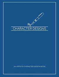 My Character Designs: An Artist's Character Design Book