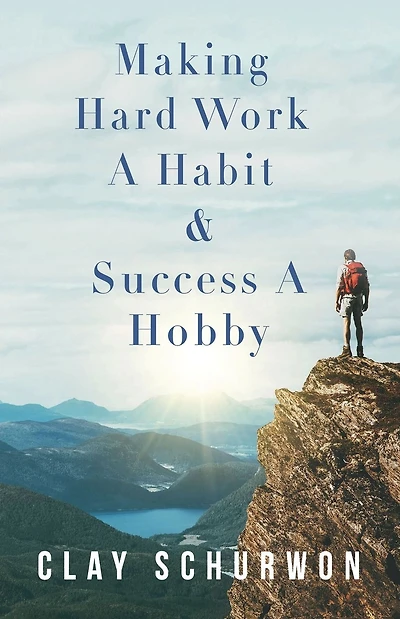 Making Hard Work A Habit & Success A Hobby