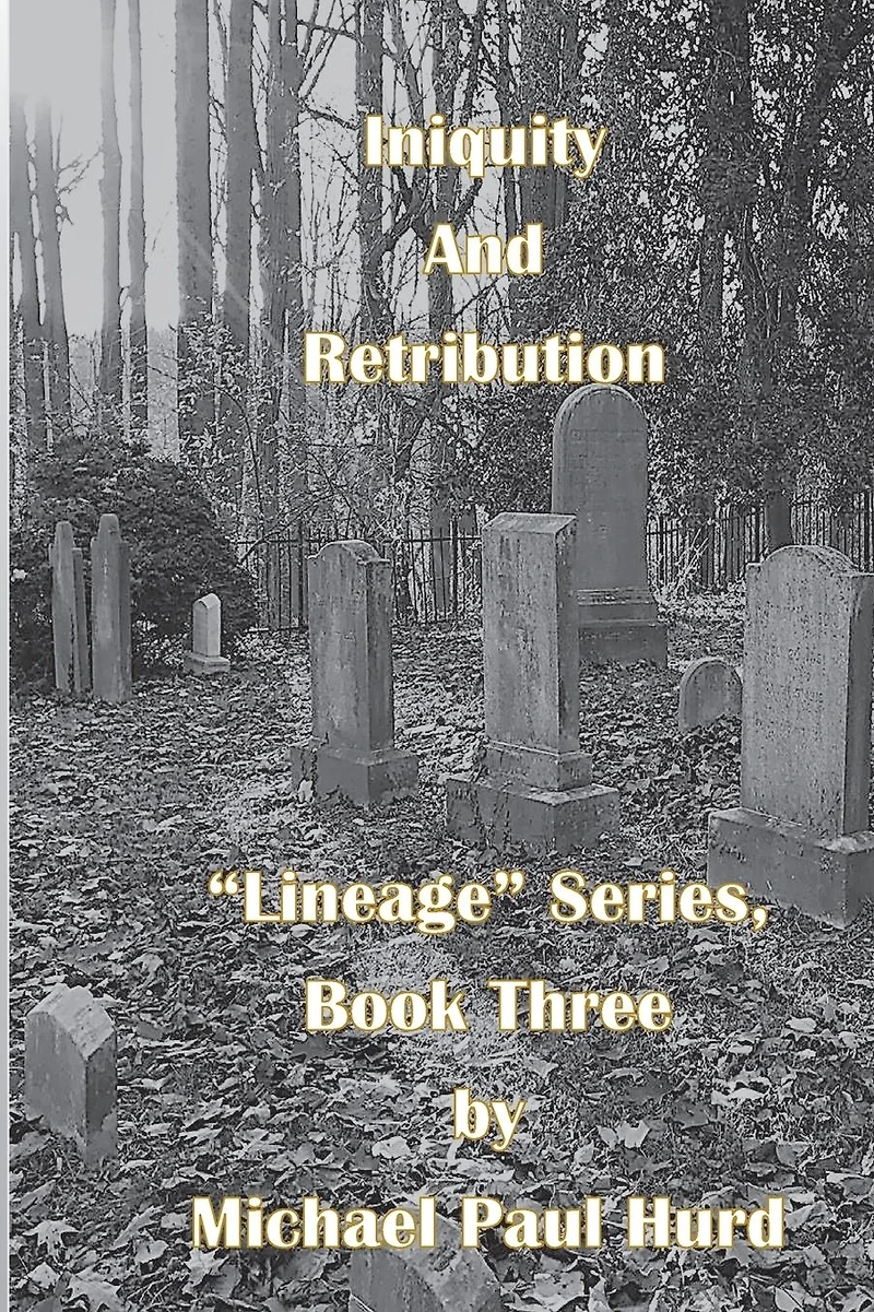 Iniquity and Retribution: Lineage Series, Book Three: