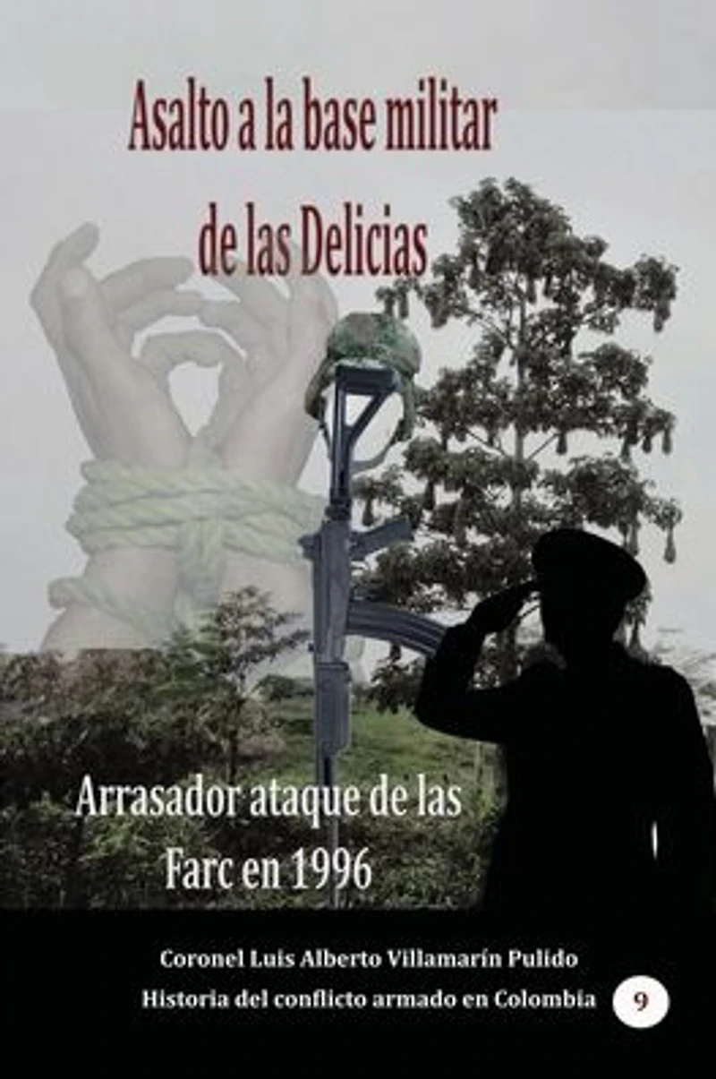 Asalto a la base militar de las Delicias: Arrasador ataque Farc en 1996